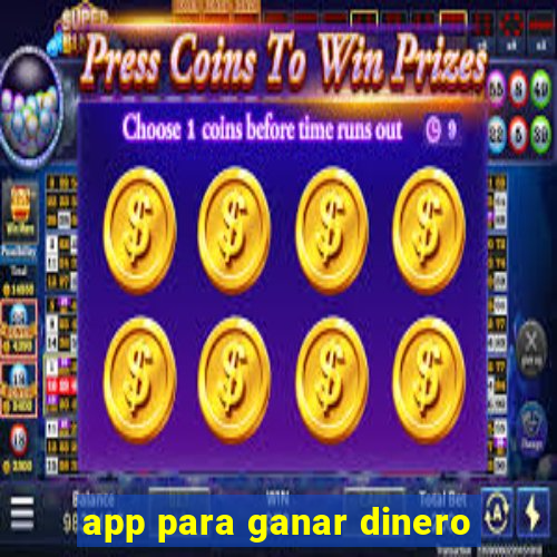 app para ganar dinero